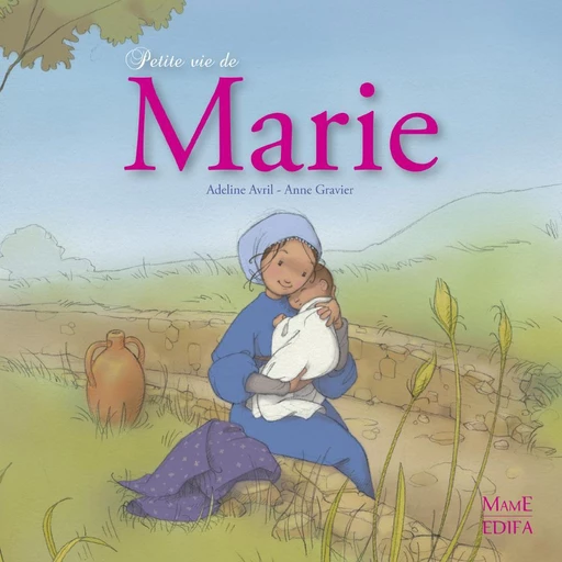 Petite vie de Marie - Anne Gravier, Adeline Avril - Mame Ed.