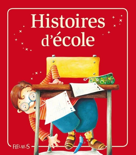 Histoires d'école - Mireille Valant, Florence Vandermalière, Nathalie Somers, Charlotte Grossetête, Marie Petitcuénot, Sophie de Mullenheim, Emmanuelle Lepetit - Fleurus