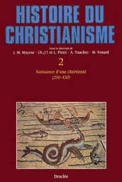 Naissance d'une chrétienté (250-430)