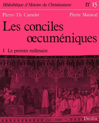 Les conciles œcuméniques - Tome 1 - Pierre-Th. Camelot, Pierre Maraval - Mame Desclée