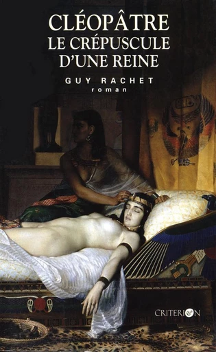 Cléopâtre - Guy Rachet - Critérion