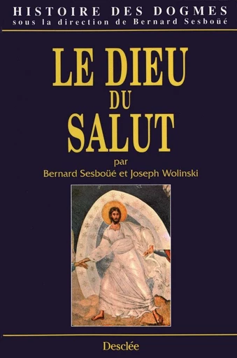 Le dieu du Salut - Bernard Sesboüé - Mame Desclée