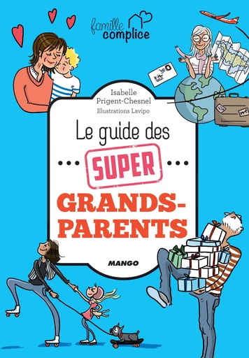 Le guide des super grands-parents - Isabelle Prigent-Chesnel - Mango