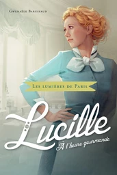 Lucille, à l'heure gourmande