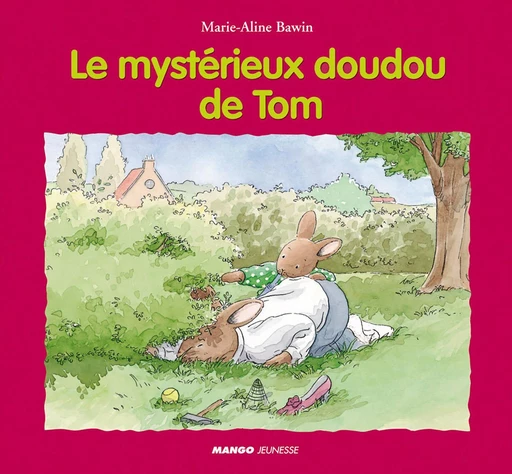 Le mystérieux doudou de Tom - Marie-Aline Bawin - Mango