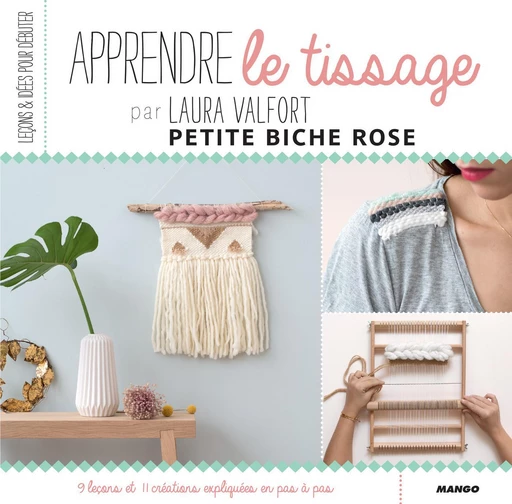 Apprendre le tissage - Laura Valfort - Mango Ed.