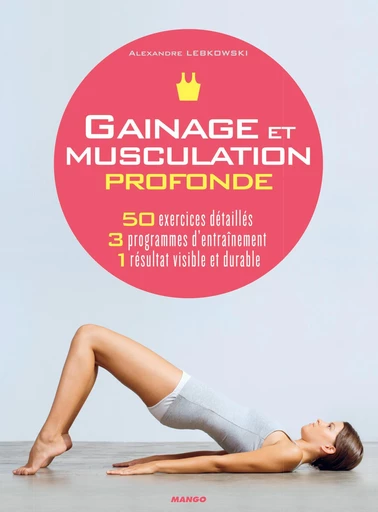 Gainage et musculation profonde - Alexandre Lebkowski - Mango Ed.