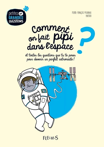 Comment on fait pipi dans l'espace ? - Pierre-François Mouriaux - Fleurus