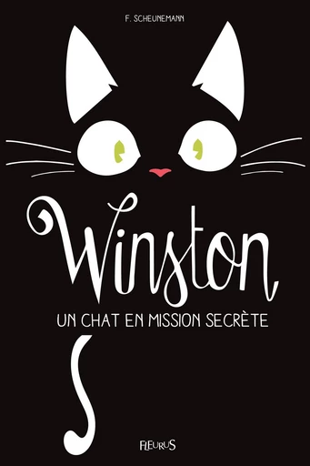 Winston, un chat en mission secrète - Frauke Scheunemann - Fleurus Ed.