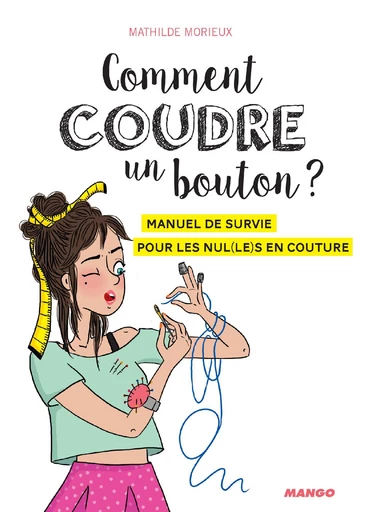 Comment coudre un bouton ? - Mathilde Morieux - Mango