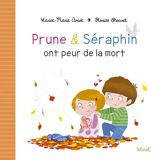 Prune et Séraphin ont peur de la mort - Karine-Marie Amiot - Mame Ed.