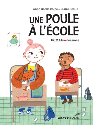 Une poule à l'école - Anne-Gaëlle Balpe - Mango Ed.