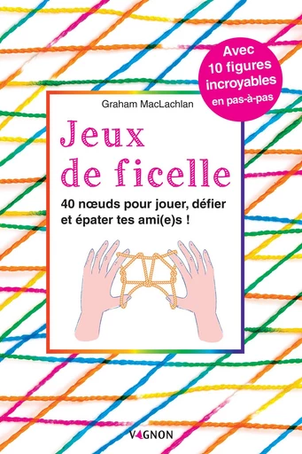 Jeux de ficelle - Graham Maclachlan - Vagnon Ed.