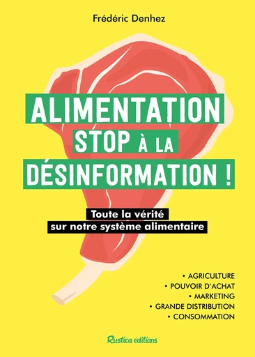 Alimentation : stop à la désinformation - Frédéric Denhez - Rustica Ed.