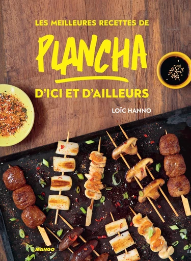 Les meilleures recettes de plancha d'ici et d'ailleurs - Loïc Hanno - Mango Ed.