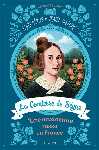 La Comtesse de Ségur, une aristocrate russe en France - Gertrude Dordor - Mame Ed.