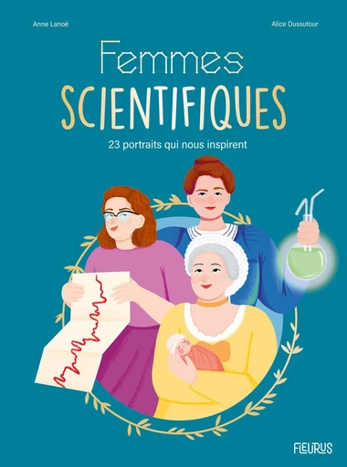 Femmes scientifiques - Anne Lanoë - Fleurus Ed.