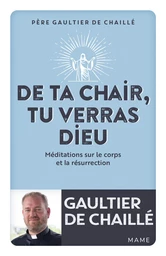 De ta chair, tu verras Dieu