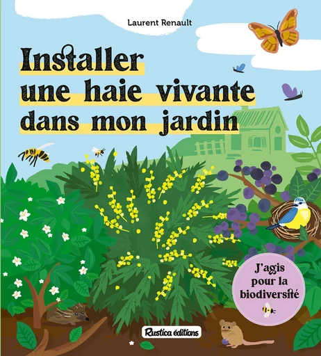 Installer une haie vivante dans mon jardin - Laurent Renault - Rustica Ed.