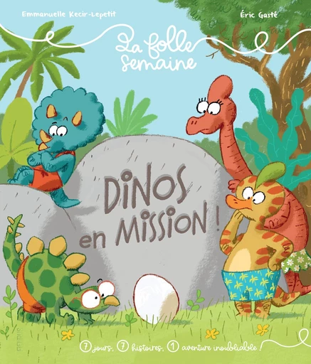 Dinos en mission ! - Emmanuelle Lepetit - Fleurus Ed.