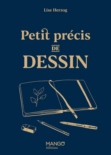 Petit précis de dessin - Lise Herzog - Mango Ed.