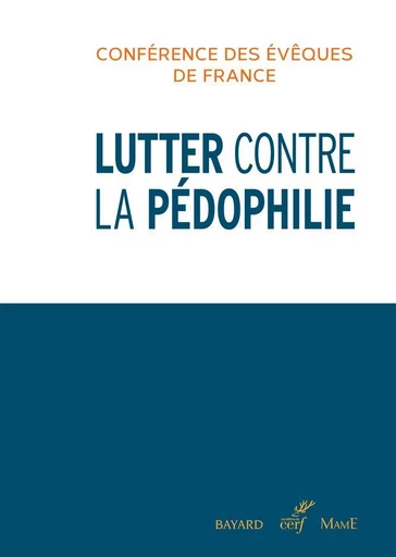 Lutter contre la pédophilie -  Conférence des Évêques de France - Mame Ed.