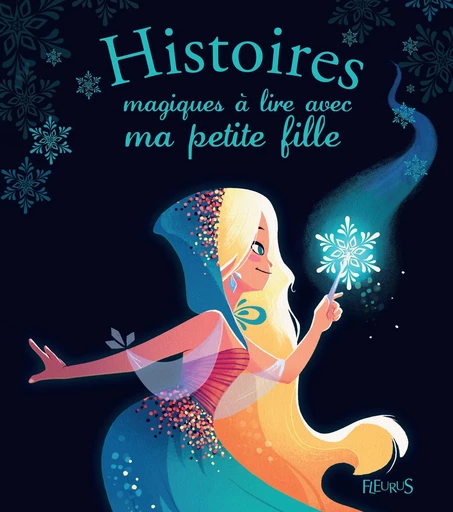 Histoires magiques à lire avec ma petite fille - Charlotte Grossetête - Fleurus