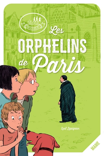 Les Orphelins de Paris - Cyril Lepeigneux - Mame Ed.