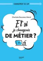 Et si je changeais de métier ?