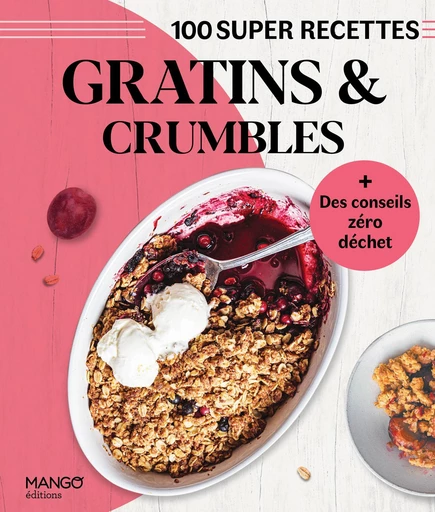 Gratins et crumbles - Franck Schmitt, Marie-Laure Tombini - Mango Ed.