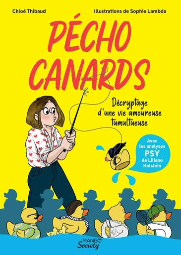 Pécho Canards - Décryptage d'une vie amoureuse tumultueuse - Chloé Thibaud - Mango Ed.