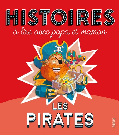 Histoires à lire avec papa et maman - Les pirates - Charlotte Grossetête, Pascale Hédelin, Séverine Onfroy - Fleurus Ed.