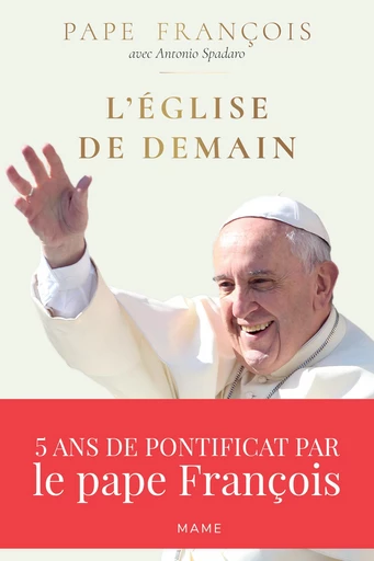 L’Église de demain -  Pape François, Antonio Spadaro - Mame Ed.