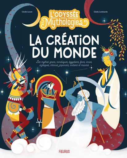 L’odyssée des mythologies – La création du monde - Cécile Lecan - Fleurus Ed.