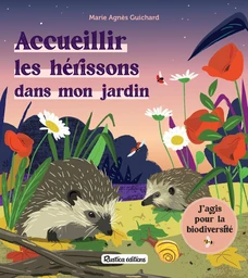 Accueillir les hérissons dans mon jardin