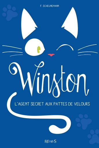 Winston, l'agent secret aux pattes de velours - Frauke Scheunemann - Fleurus Ed.