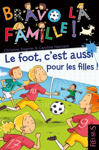 Le foot, c'est aussi pour les filles ! - Christine Sagnier - Fleurus Ed.