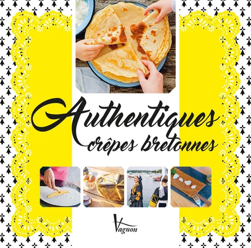 Authentiques crêpes bretonnes - Véronique Larhant-Le Berre - Vagnon Ed.