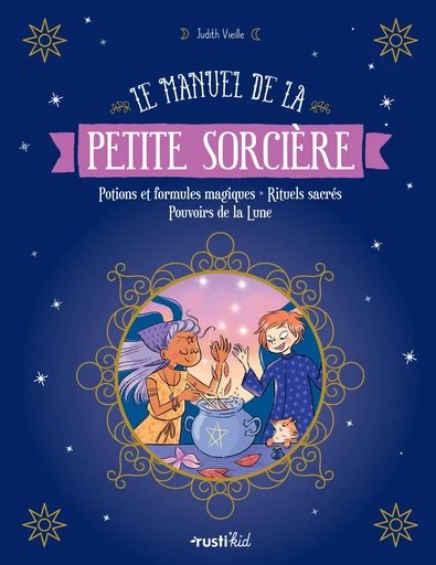 Le manuel de la petite sorcière - Judith Vieille - Rustica Ed.