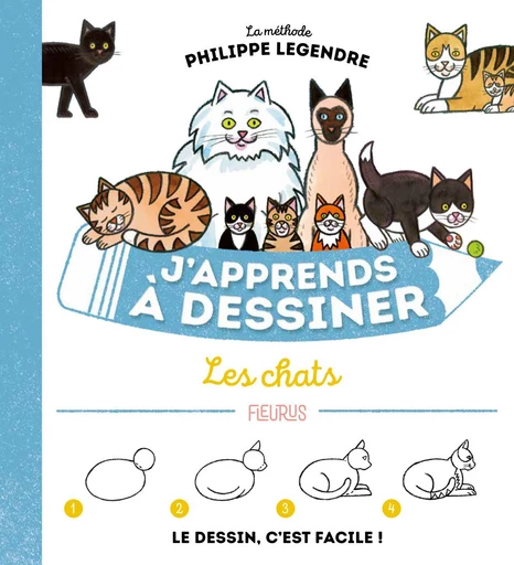 J'apprends à dessiner les chats - Philippe Legendre - Fleurus