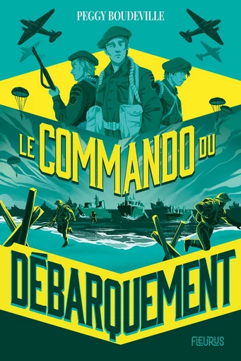 Le Commando du débarquement - Peggy Boudeville - Fleurus Ed.