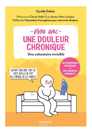 Vivre avec une douleur chronique - Une colocataire invisible - Cyrielle Dubois - Mango Ed.