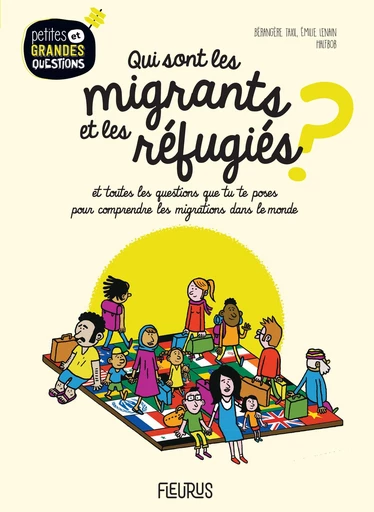 Qui sont les migrants et les réfugiés ? - Bérangère Taxil, Émilie Lenain Hétreau - Fleurus Ed.