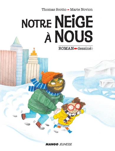 Notre neige à nous - Thomas Scotto - Mango Ed.