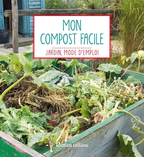 Mon compost facile - Robert Elger - Rustica Ed.