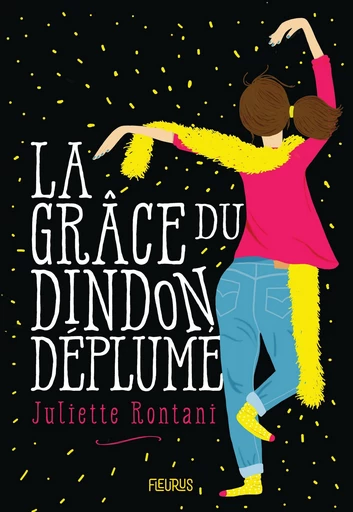 La grâce du dindon déplumé - Juliette Rontani - Fleurus Ed.