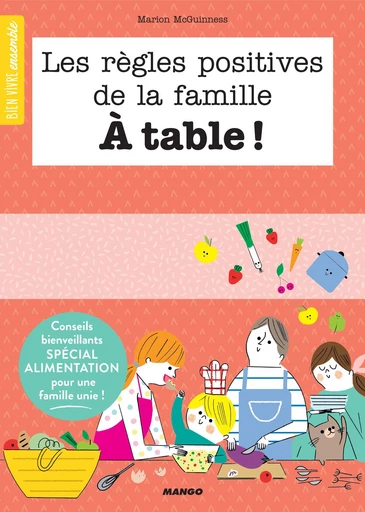 Les règles positives de la famille à table ! - Marion McGuinness - Mango Ed.