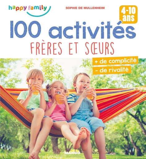 100 activités frères et sœurs - Sophie de Mullenheim - Mango Ed.