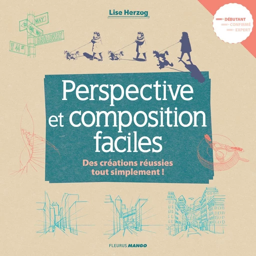 Perspective et composition faciles - Lise Herzog - Mango Ed.