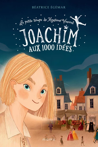 Joachim aux 1000 idées - Béatrice Egémar - Mame Ed.